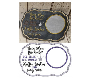 Stickdatei ITH - MugRug Girls "Mein Plan für heute - Kaffee trinken & sexy sein"